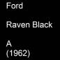 Preview: Ford, Raven Black, A (1962).